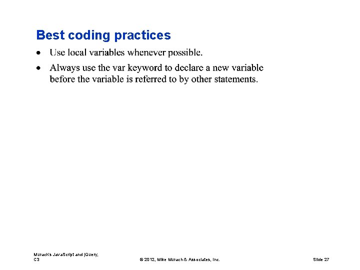 Best coding practices Murach's Java. Script and j. Query, C 3 © 2012, Mike