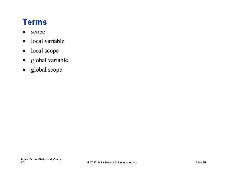 Terms Murach's Java. Script and j. Query, C 3 © 2012, Mike Murach &