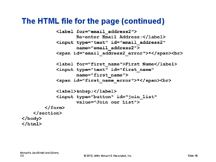 The HTML file for the page (continued) Murach's Java. Script and j. Query, C