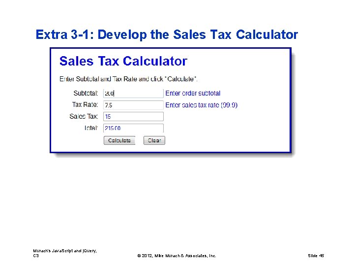 Extra 3 -1: Develop the Sales Tax Calculator Murach's Java. Script and j. Query,