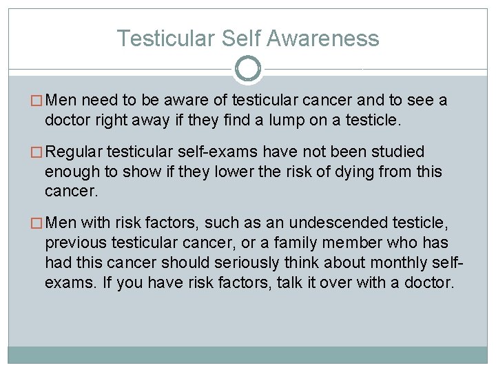 Testicular Self Awareness � Men need to be aware of testicular cancer and to