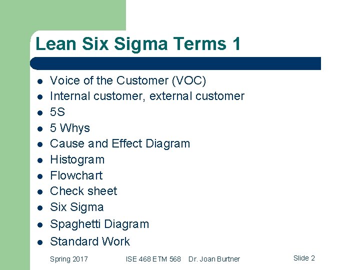 Lean Six Sigma Terms 1 l l l Voice of the Customer (VOC) Internal