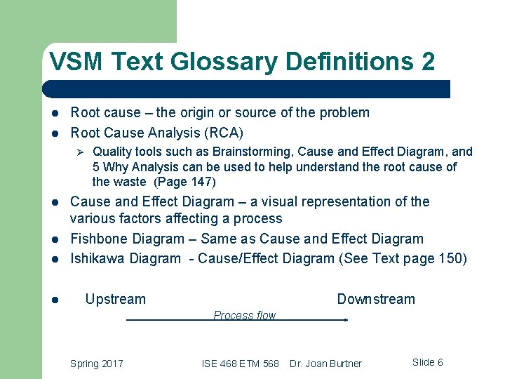 VSM Text Glossary Definitions 2 l l Root cause – the origin or source