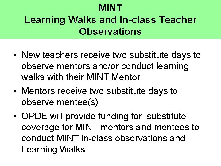 MINT Learning Walks and In-class Teacher Observations • New teachers receive two substitute days