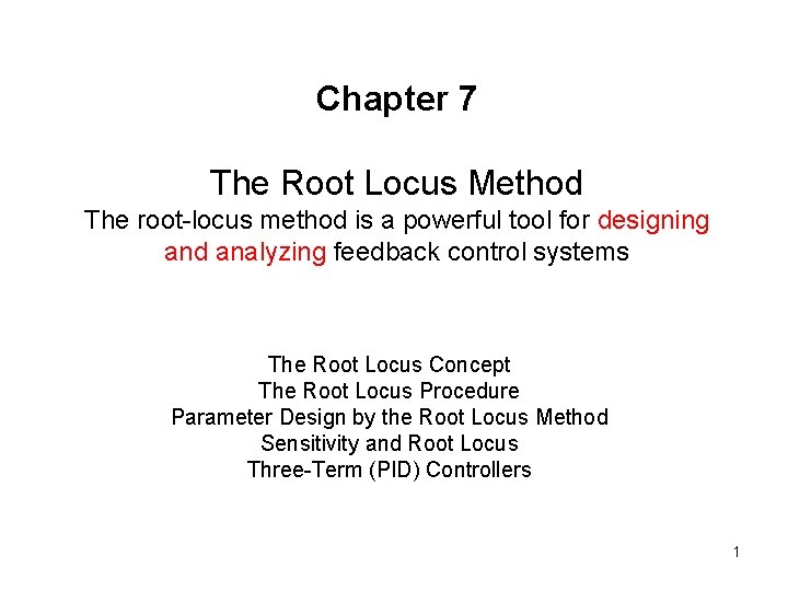 Chapter 7 The Root Locus Method The root-locus method is a powerful tool for