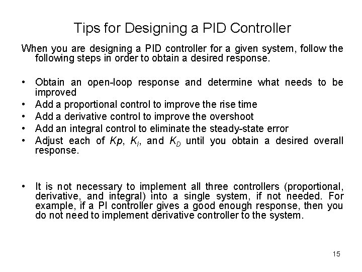 Tips for Designing a PID Controller When you are designing a PID controller for