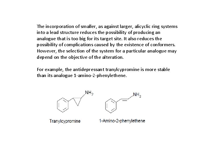 The incorporation of smaller, as against larger, alicyclic ring systems into a lead structure