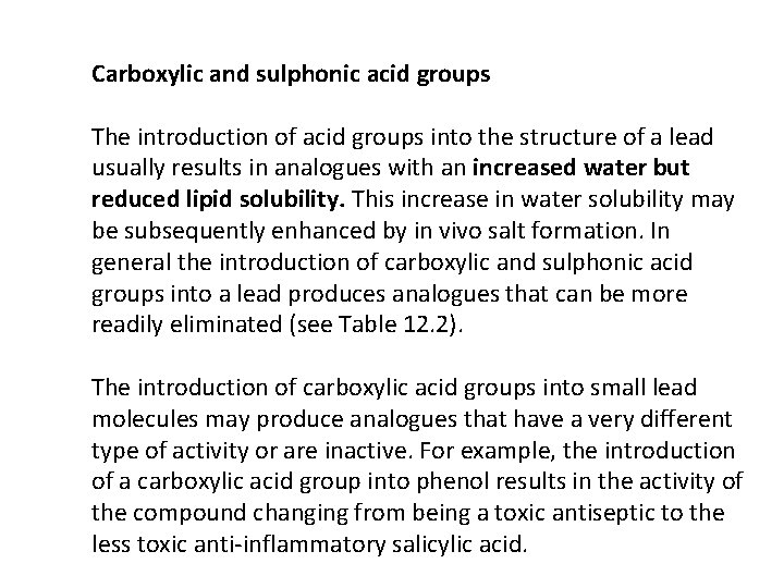 Carboxylic and sulphonic acid groups The introduction of acid groups into the structure of