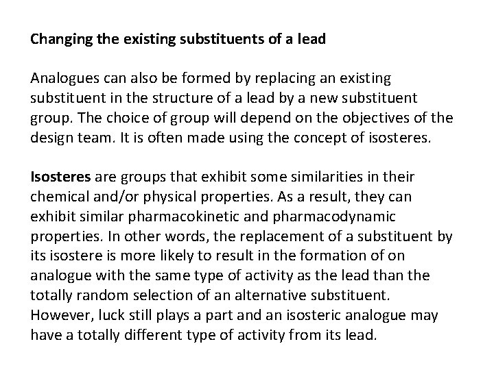 Changing the existing substituents of a lead Analogues can also be formed by replacing