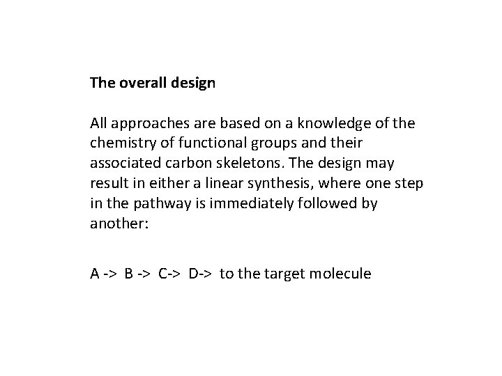 The overall design All approaches are based on a knowledge of the chemistry of