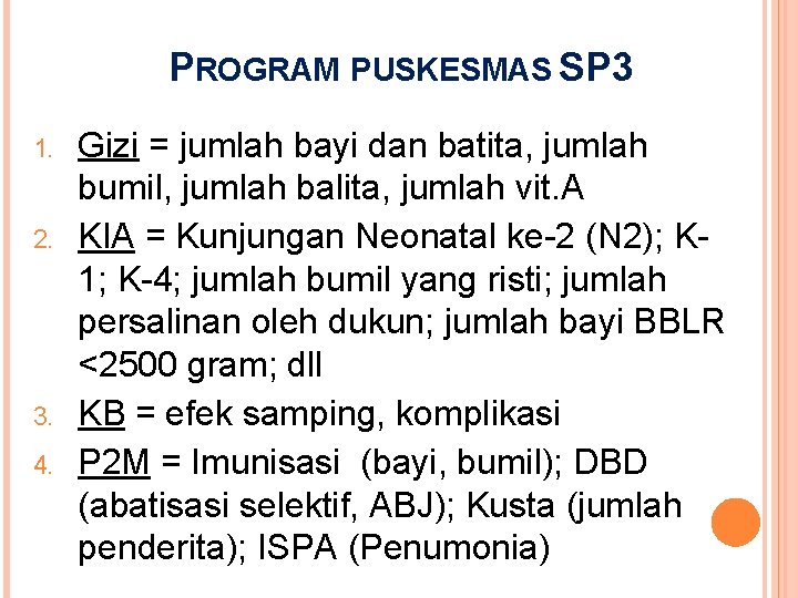 PROGRAM PUSKESMAS SP 3 1. 2. 3. 4. Gizi = jumlah bayi dan batita, PROGRAM PUSKESMAS SP 3 1. 2. 3. 4. Gizi = jumlah bayi dan batita,