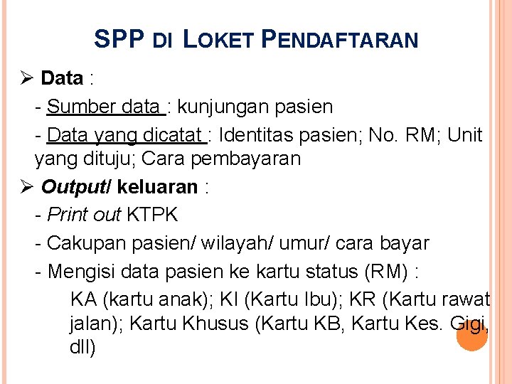 SPP DI LOKET PENDAFTARAN Data : - Sumber data : kunjungan pasien - Data SPP DI LOKET PENDAFTARAN Data : - Sumber data : kunjungan pasien - Data