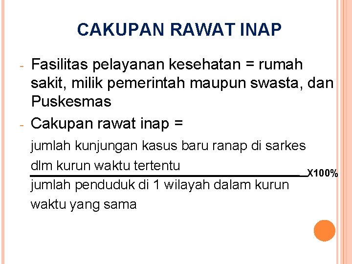 CAKUPAN RAWAT INAP - - Fasilitas pelayanan kesehatan = rumah sakit, milik pemerintah maupun CAKUPAN RAWAT INAP - - Fasilitas pelayanan kesehatan = rumah sakit, milik pemerintah maupun