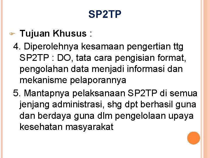 SP 2 TP Tujuan Khusus : 4. Diperolehnya kesamaan pengertian ttg SP 2 TP SP 2 TP Tujuan Khusus : 4. Diperolehnya kesamaan pengertian ttg SP 2 TP