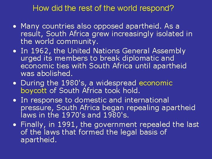 How did the rest of the world respond? • Many countries also opposed apartheid.
