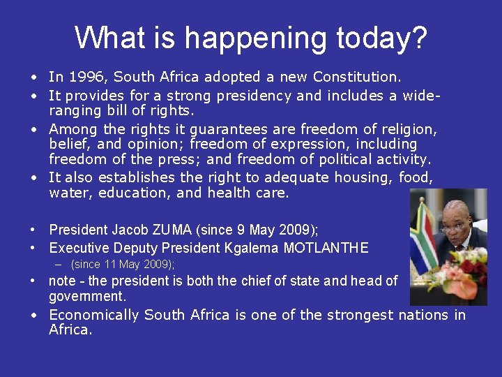 What is happening today? • In 1996, South Africa adopted a new Constitution. •