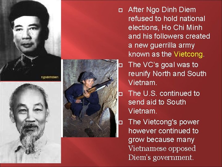  After Ngo Dinh Diem refused to hold national elections, Ho Chi Minh and