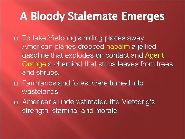 A Bloody Stalemate Emerges To take Vietcong’s hiding places away American planes dropped napalm