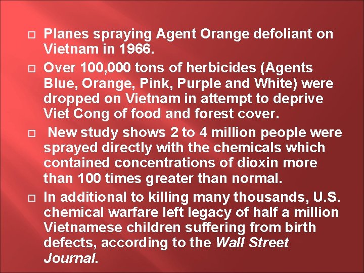  Planes spraying Agent Orange defoliant on Vietnam in 1966. Over 100, 000 tons