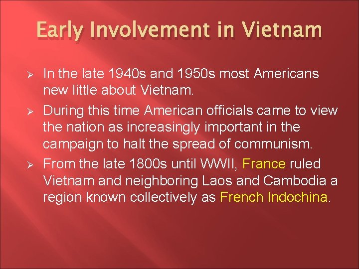 Early Involvement in Vietnam Ø Ø Ø In the late 1940 s and 1950