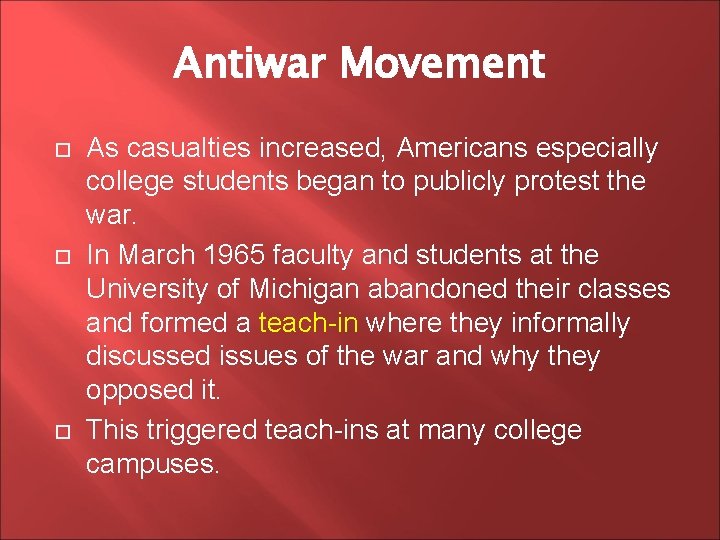 Antiwar Movement As casualties increased, Americans especially college students began to publicly protest the