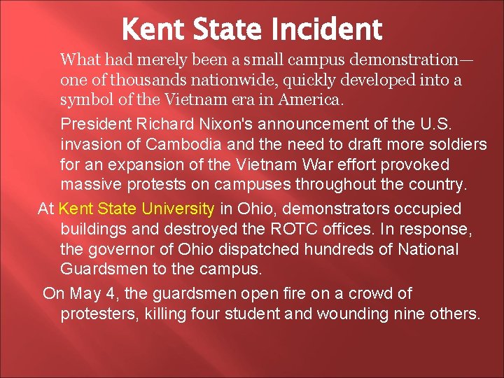Kent State Incident What had merely been a small campus demonstration— one of thousands