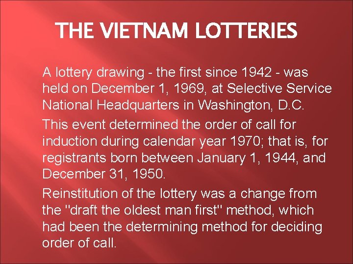 THE VIETNAM LOTTERIES A lottery drawing - the first since 1942 - was held