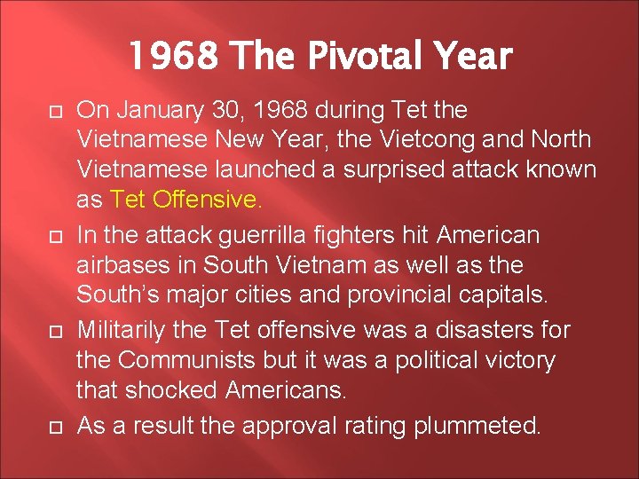 1968 The Pivotal Year On January 30, 1968 during Tet the Vietnamese New Year,