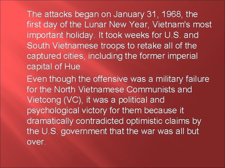 The attacks began on January 31, 1968, the first day of the Lunar New