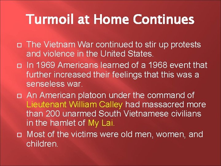 Turmoil at Home Continues The Vietnam War continued to stir up protests and violence