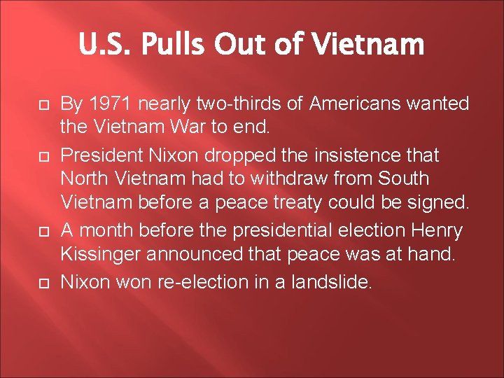 U. S. Pulls Out of Vietnam By 1971 nearly two-thirds of Americans wanted the