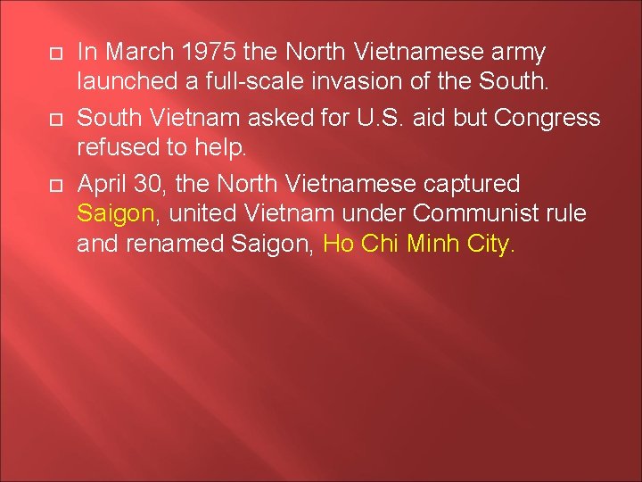  In March 1975 the North Vietnamese army launched a full-scale invasion of the