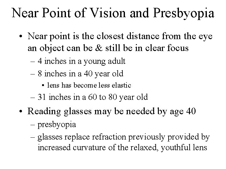 Near Point of Vision and Presbyopia • Near point is the closest distance from