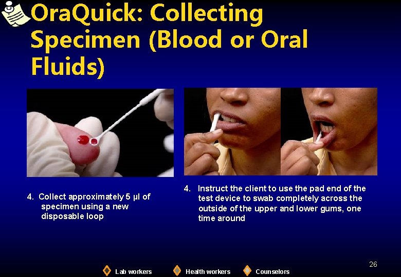 Ora. Quick: Collecting Specimen (Blood or Oral Fluids) 4. Collect approximately 5 µl of