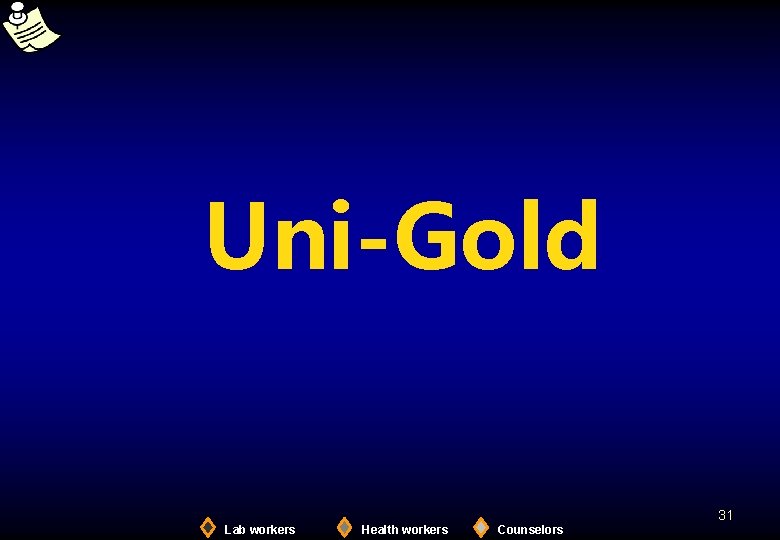 Uni-Gold 31 Lab workers Health workers Counselors 