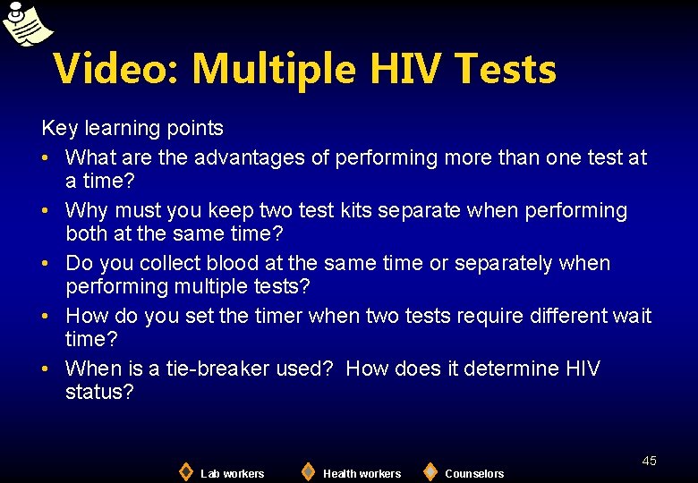 Video: Multiple HIV Tests Key learning points • What are the advantages of performing