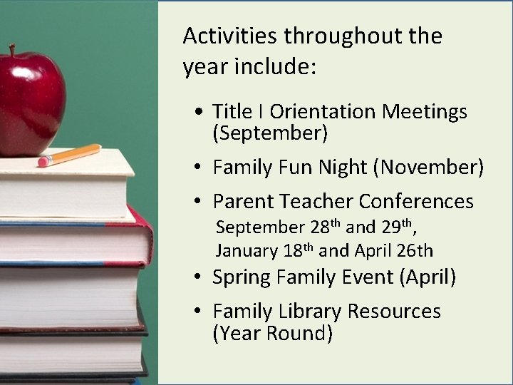 Activities throughout the year include: • Title I Orientation Meetings (September) • Family Fun