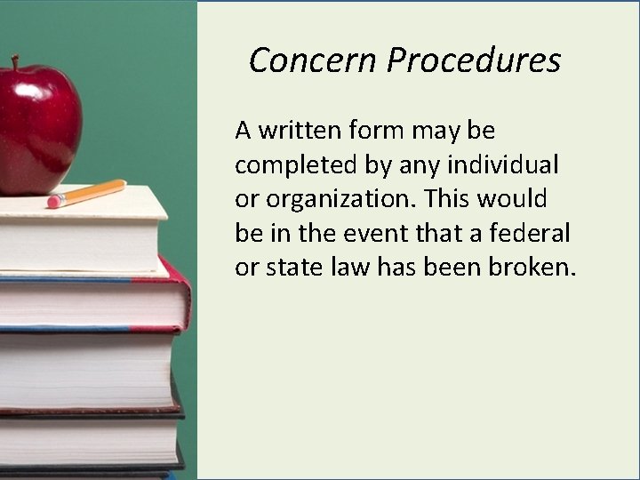 Concern Procedures A written form may be completed by any individual or organization. This
