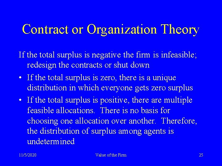 Contract or Organization Theory If the total surplus is negative the firm is infeasible;