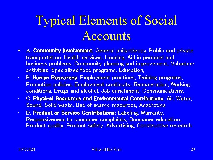 Typical Elements of Social Accounts • A. Community Involvement: General philanthropy, Public and private