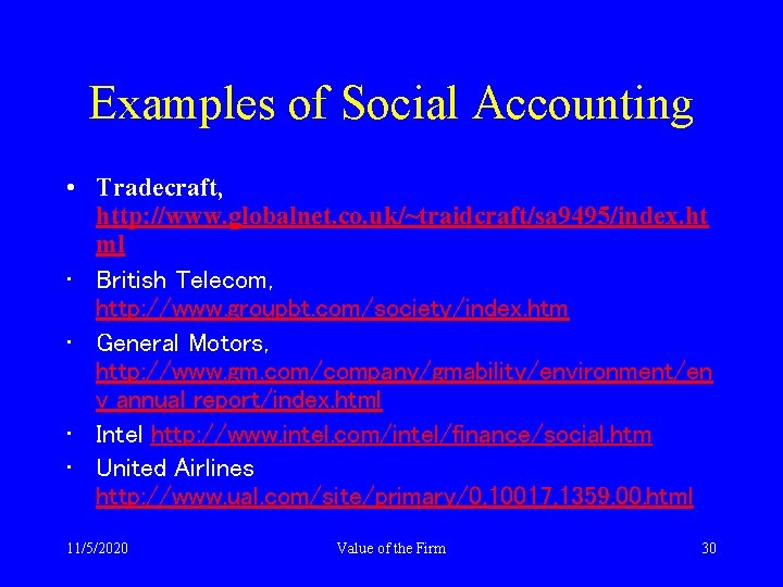 Examples of Social Accounting • Tradecraft, http: //www. globalnet. co. uk/~traidcraft/sa 9495/index. ht ml