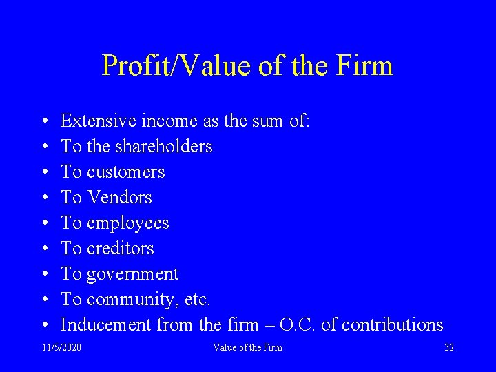 Profit/Value of the Firm • • • Extensive income as the sum of: To