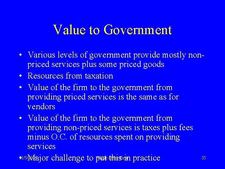 Value to Government • Various levels of government provide mostly nonpriced services plus some