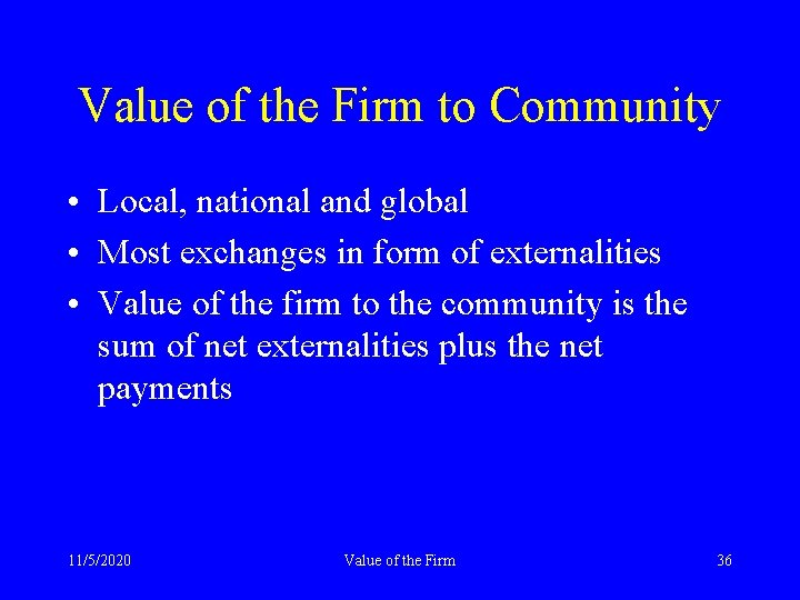 Value of the Firm to Community • Local, national and global • Most exchanges