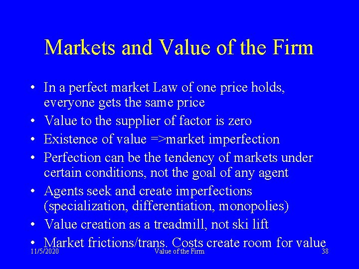 Markets and Value of the Firm • In a perfect market Law of one