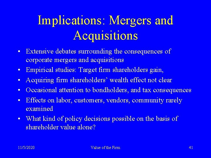 Implications: Mergers and Acquisitions • Extensive debates surrounding the consequences of corporate mergers and