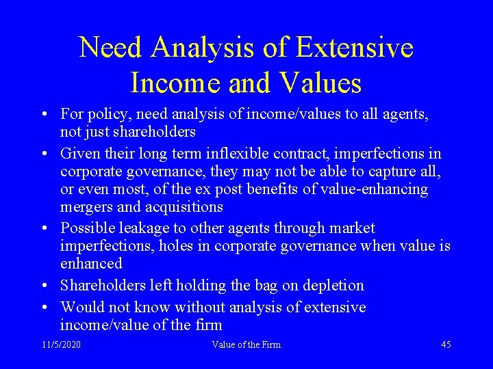 Need Analysis of Extensive Income and Values • For policy, need analysis of income/values