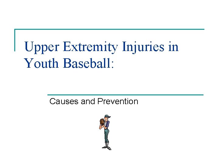Upper Extremity Injuries in Youth Baseball: Causes and Prevention 