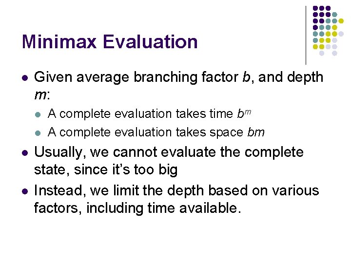 Minimax Evaluation l Given average branching factor b, and depth m: l l A