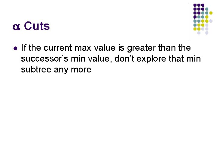 a Cuts l If the current max value is greater than the successor’s min